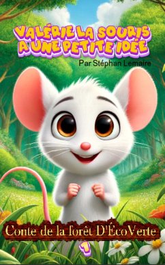 Cover Valérie la souris a une petite idée (Conte de la forêt d'ÉcoVerte, #1) (eBook, ePUB)