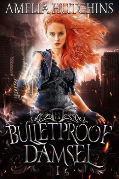 Bulletproof Damsel (eBook, ePUB) - Hutchins, Amelia Bulletproof Damsel (eBook, ePUB) - Hutchins, Amelia