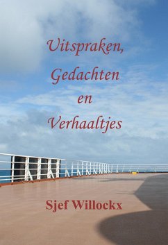 Uitspraken, Gedachten en Verhaaltjes (eBook, ePUB) - Willockx, Sjef