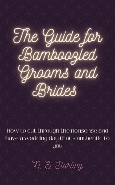The Guide for Bamboozled Grooms and Brides (eBook, ePUB) The Guide for Bamboozled Grooms and Brides (eBook, ePUB)