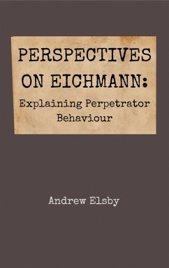 Cover Perspectives on Eichmann: Explaining Perpetrator Behaviour (eBook, ePUB)
