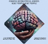 Purging Generational Curses: Hurt People Hurt People (eBook, ePUB) Purging Generational Curses: Hurt People Hurt People (eBook, ePUB)