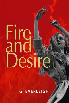 Fire and Desire (eBook, ePUB) - Everleigh, G.