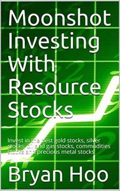 Moonshot Investing With Resource Stocks (eBook, ePUB) - Bryanandrobert