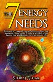 The 7 Energy Needs (Energize Your Mind, Body & Soul, #2) (eBook, ePUB)