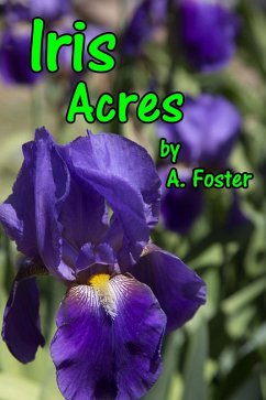 Iris Acres (eBook, ePUB) - Foster, A.