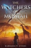 The Watchers of Moniah (The Watchers of Moniah Trilogy, #1) (eBook, ePUB) The Watchers of Moniah (The Watchers of Moniah Trilogy, #1) (eBook, ePUB)