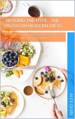 Beyond the Hype: The truth on Modern Diets (eBook, ePUB) - Quin, Alex