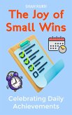 The Joy of Small Wins: Celebrating Daily Achievements (eBook, ePUB)