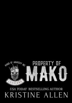 Property of Mako (Kings of Anarchy MC: Louisiana, #1) (eBook, ePUB) - Allen, Kristine