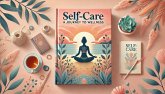 Self-Care A Journey to Wellness (eBook, ePUB) Self-Care A Journey to Wellness (eBook, ePUB)