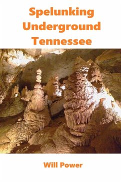 Cover Spelunking: Underground Tennessee (Caves in The U.S.) (eBook, ePUB)