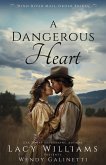 A Dangerous Heart (Wind River Mail-Order Brides, #4) (eBook, ePUB) A Dangerous Heart (Wind River Mail-Order Brides, #4) (eBook, ePUB)