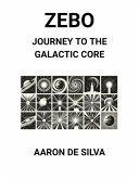 Zebo: Journey to the Galactic Core (eBook, ePUB) Zebo: Journey to the Galactic Core (eBook, ePUB)