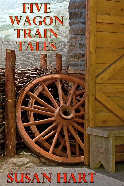 Five Wagon Train Tales (eBook, ePUB) Five Wagon Train Tales (eBook, ePUB)