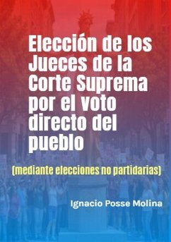 Cover Elección de los Jueces de la Corte Suprema por el Voto Directo del Pueblo (mediante elecciones no partidarias) (eBook, ePUB)