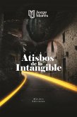 Atisbos de lo Intangible (eBook, ePUB) Atisbos de lo Intangible (eBook, ePUB)