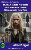 Dana and Roger Investigators - Kidnapping in New York (We Too Read, #4) (eBook, ePUB) Dana and Roger Investigators - Kidnapping in New York (We Too Read, #4) (eBook, ePUB)