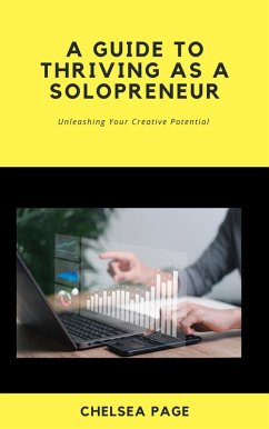 Cover A Guide to Thriving as a Solopreneur: Unleashing Your Creative Potential (eBook, ePUB)