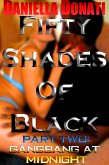 Fifty Shades Of Black - Part Two: Gangbang At Midnight (eBook, ePUB)