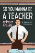 So You Wanna Be a Teacher, a Memoir: 32... - Bild 1