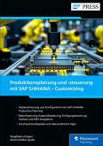 Produktionsplanung und -steuerung mit SAP S/4HANA - Customizing (eBook, ePUB) Produktionsplanung und -steuerung mit SAP S/4HANA - Customizing (eBook, ePUB)