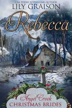 Cover Rebecca: (Angel Creek Christmas Brides Book 13) (eBook, ePUB)