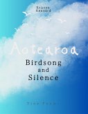 Aotearoa Birdsong and Silence: Tiny Poems (eBook, ePUB)