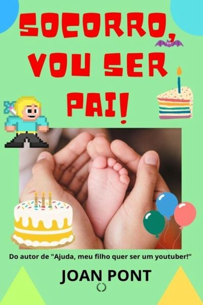 Socorro, Vou Ser Pai! (Sim, Eu quero. Sim, Eu Posso., #7) (eBook, ePUB) Socorro, Vou Ser Pai! (Sim, Eu quero. Sim, Eu Posso., #7) (eBook, ePUB)