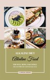 Alkaline Diet: Alkaline Food for Well-Being and Energy (Health Through Acid-Base Balance) (eBook, ePUB) Alkaline Diet: Alkaline Food for Well-Being and Energy (Health Through Acid-Base Balance) (eBook, ePUB)