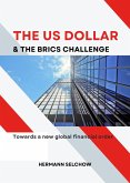 The US Dollar and the BRICS Challenge - Towards a new global financial order (eBook, ePUB)