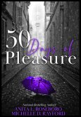 50 Days of Pleasure (Book 5 of 9: Days of Pleasure, #5) (eBook, ePUB) 50 Days of Pleasure (Book 5 of 9: Days of Pleasure, #5) (eBook, ePUB)