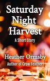Saturday Night Harvest: A Short Story (eBook, ePUB)