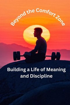 Beyond the Comfort Zone: Building a Life of Meaning and Discipline (eBook, ePUB) - Jandiko