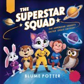 The Superstar Squad : The Superstar Squad's Outer Space Odyssey (eBook, ePUB) The Superstar Squad : The Superstar Squad's Outer Space Odyssey (eBook, ePUB)