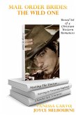 Mail Order Brides: The Wild One (Boxed Set of Four Christian Western Romances) (eBook, ePUB) Mail Order Brides: The Wild One (Boxed Set of Four Christian Western Romances) (eBook, ePUB)