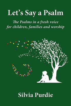 Cover Let's Say a Psalm: The Psalms in a Fresh Voice for Children, Families and Worship (eBook, ePUB)
