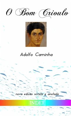 O Bom Crioulo (Clássicos de Literatura Gay, #2) (eBook, ePUB) - Caminha, Adolfo