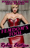 Femdom's Tool, When the Player Gets Played (All Things BDSM) (eBook, ePUB) Femdom's Tool, When the Player Gets Played (All Things BDSM) (eBook, ePUB)