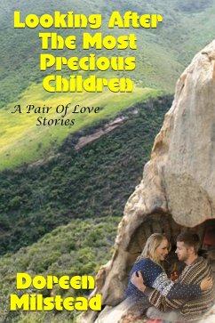 Cover Looking After The Most Precious Children (A Pair Of Love Stories) (eBook, ePUB)