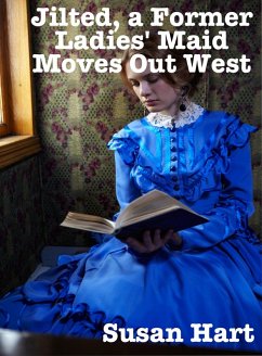 Cover Jilted, a Former Ladies' Maid Moves Out West (eBook, ePUB)