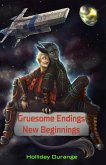 Gruesome Endings, New Beginnings (The Gruesome Endings Series, #1) (eBook, ePUB) Gruesome Endings, New Beginnings (The Gruesome Endings Series, #1) (eBook, ePUB)