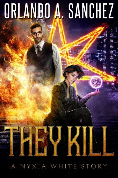They Kill (The Nyxia White Stories, #3) (eBook, ePUB) They Kill (The Nyxia White Stories, #3) (eBook, ePUB)