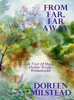 Cover From Far, Far Away: A Trio of Mail Order Bride Romances (eBook, ePUB)
