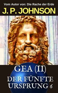 Der Fünfte Ursprung 6 Gea (Teil Ii) (eBook, ePUB) - Johnson, J. P.