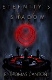 Eternity's Shadow (Shadow Trilogy, #1) (eBook, ePUB) Eternity's Shadow (Shadow Trilogy, #1) (eBook, ePUB)