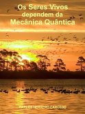 Os Seres Vivos Dependem Da Mecânica Quântica (eBook, ePUB)