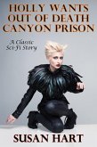 Holly Wants Out Of Death Canyon Prison (A Classic Sci-Fi Short Story) (eBook, ePUB)