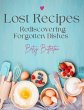Lost Recipes: Rediscovering Forgotten... - Bild 1