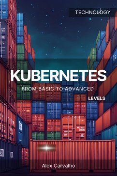 Kubernetes from basic to advanced levels (eBook, ePUB) - Carvalho, Alex